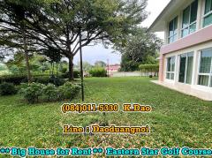 *** Big House for Rent *** #Eastern Star Golf Course, #Ban Chang-202411041557181730710638554.jpg