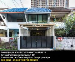 [ให้เช่า] FOR RENT TOWNHOUSE KRUNGTHEP - NONTHABURI 31 / 2 bedrooms 2 bathrooms / 20 Sqw. 140 Sqm. **25,000** CLOSE TO SKYTRAIN BANGSON STATION