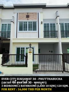 [ให้เช่า] FOR RENT EVER CITY SUKSAWAT 30 - PHUTTHABUCHA / 3 bedrooms 2 bathrooms / 18 Sqw. 120 Sqm. **16,000** CLOSE TO BANGPAKOK 1 HOSPITAL