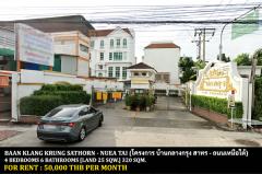 [ให้เช่า] FOR RENT BAAN KLANG KRUNG SATHORN - NUEA TAI / 4 bedrooms 6 bathrooms / 25 Sqw. 320 Sqm. **50,000** CLOSE TO BTS SURASAK